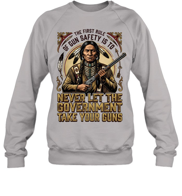 THE FIRST RULE OF GUN SAFETY IS TO NEVER LET THE GOVERNMENT TAKE YOUR GUNS