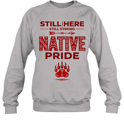 STILL | HERE - STILL STRONG - NATIVE PRIDE