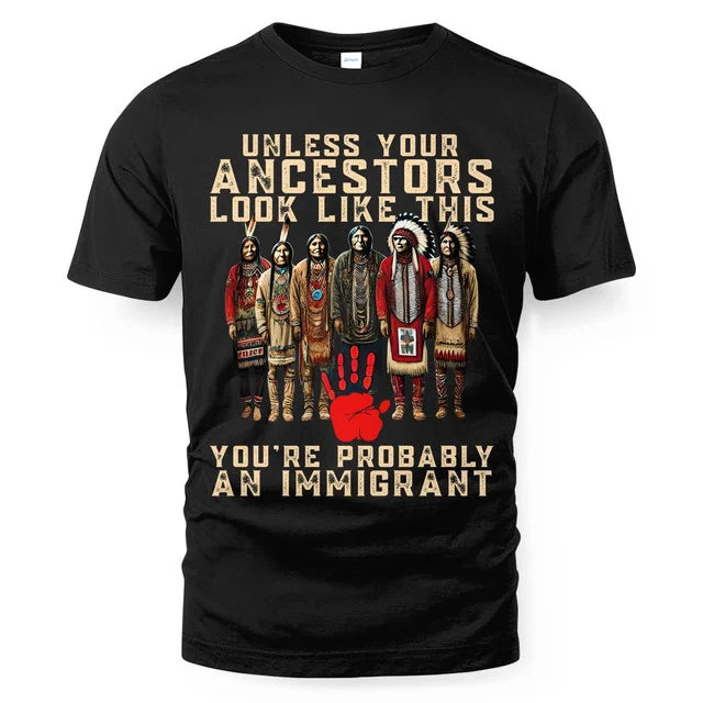 ANCESTORS UNLESS YOU'RE PROBABLY AN IMMIGRANT