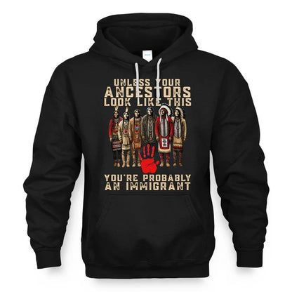 ANCESTORS UNLESS YOU'RE PROBABLY AN IMMIGRANT