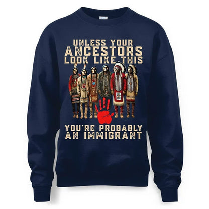 ANCESTORS UNLESS YOU'RE PROBABLY AN IMMIGRANT