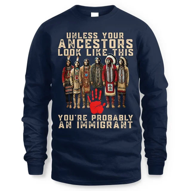 ANCESTORS UNLESS YOU'RE PROBABLY AN IMMIGRANT