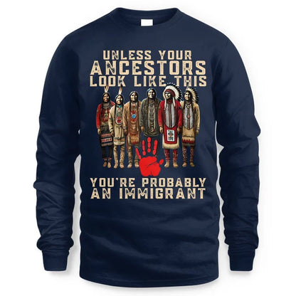 ANCESTORS UNLESS YOU'RE PROBABLY AN IMMIGRANT