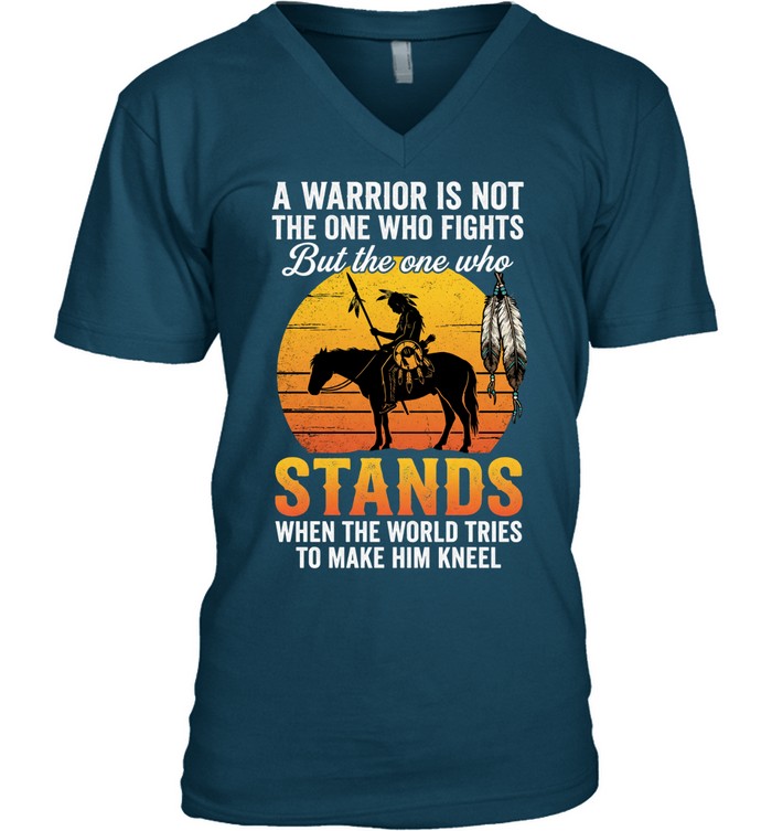 A WARRIOR IS NOT THE ONE WHO FIGHTS But the one who STANDS WHEN THE WORLD TRIES TO MAKE HIM KNEEL
