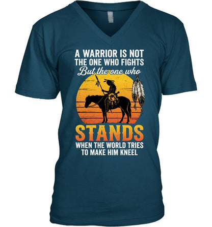 A WARRIOR IS NOT THE ONE WHO FIGHTS But the one who STANDS WHEN THE WORLD TRIES TO MAKE HIM KNEEL