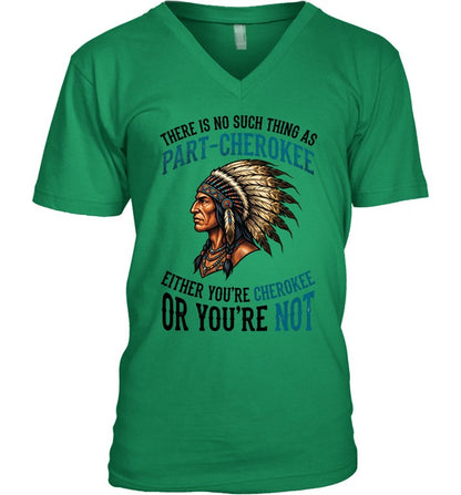 THERE IS NO SUCH THING AS PART-CHEROKEE EITHER YOU'RE CHEROKEE OR YOU'RE NOT
