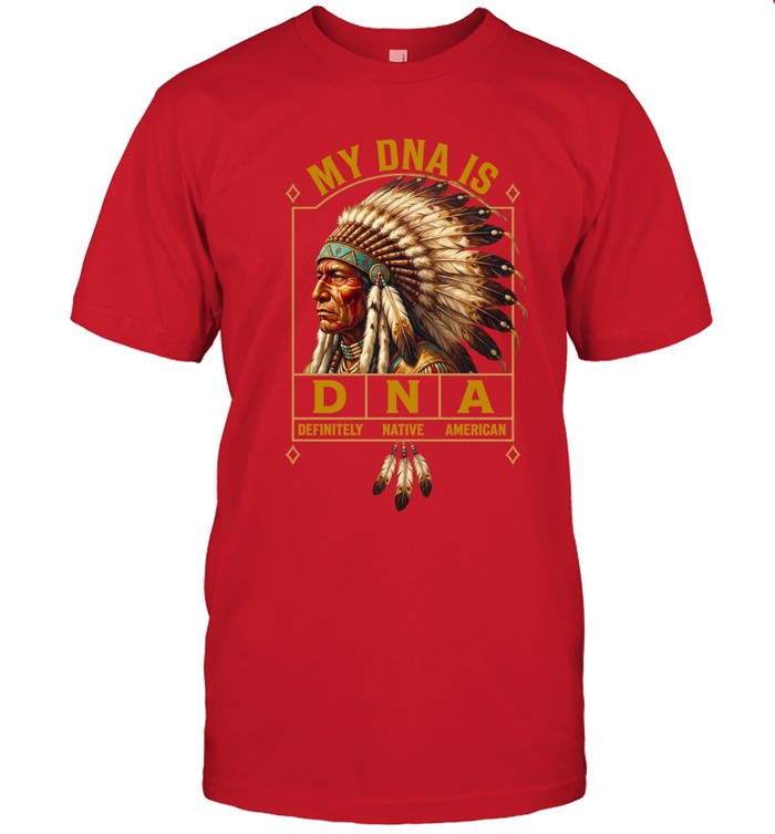 MY DNA IS DEFINITELY - NATIVE - AMERICAN