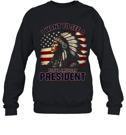 I WANT TO SEE A NATIVE AMERICAN PRESIDENT