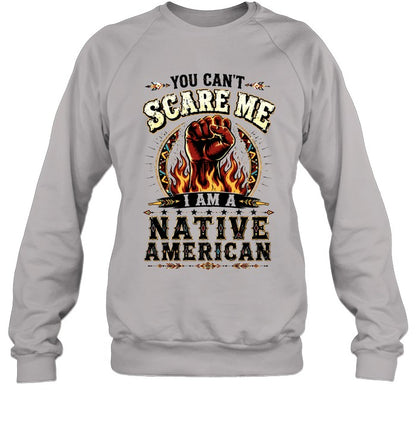 YOU CAN'T SCARE ME I AM A NATIVE AMERICAN
