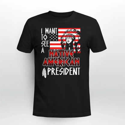 I WANT TO SEE A NATIVE AMERICAN PRESIDENT