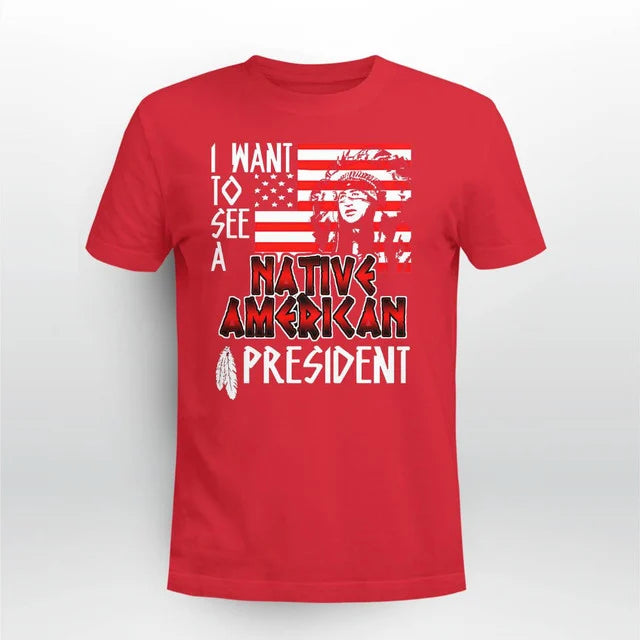 I WANT TO SEE A NATIVE AMERICAN PRESIDENT