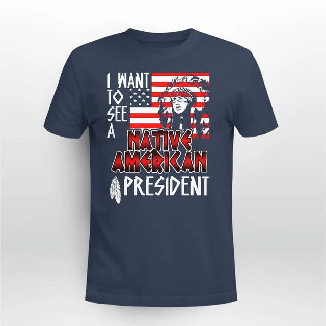 I WANT TO SEE A NATIVE AMERICAN PRESIDENT