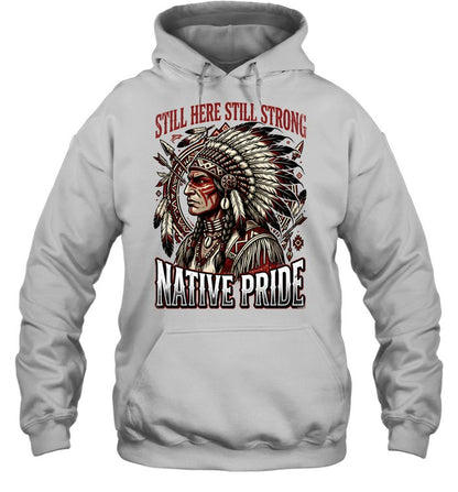 STILL HERE STILL STRONG NATIVE PRIDE