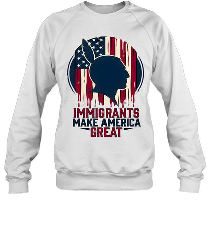IMMIGRANTS MAKE AMERICA GREAT