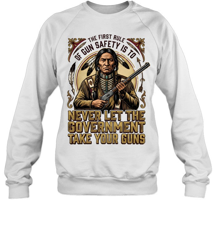 THE FIRST RULE OF GUN SAFETY IS TO NEVER LET THE GOVERNMENT TAKE YOUR GUNS