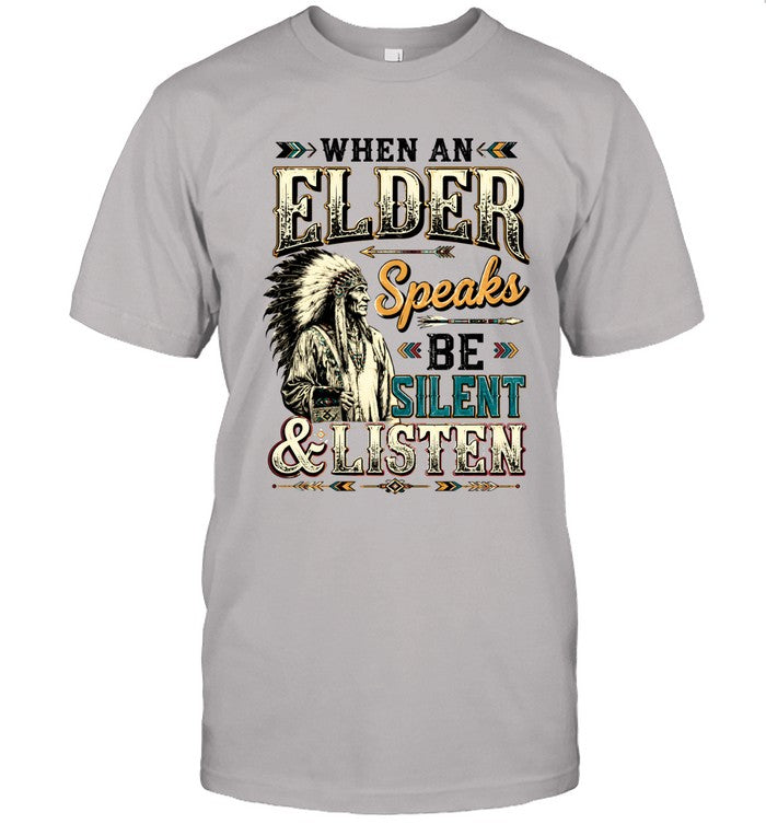 WHEN AN ELDER Speaks BE SILENT & LISTEN