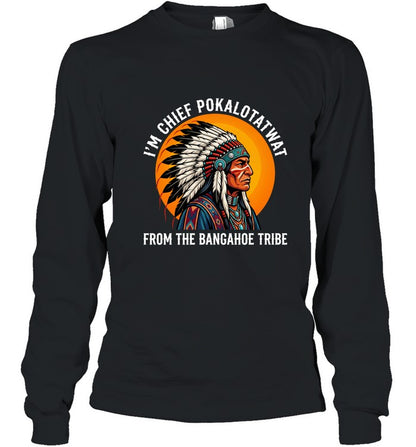 I'M CHIEF POKALTOTATWAT FROM THE BANGAHOE TRIBE