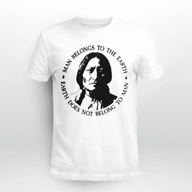 Man Belongs To The Earth Earth Does Not Belong To Man
