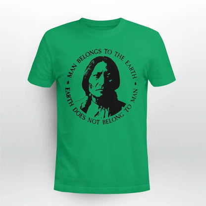 Man Belongs To The Earth Earth Does Not Belong To Man
