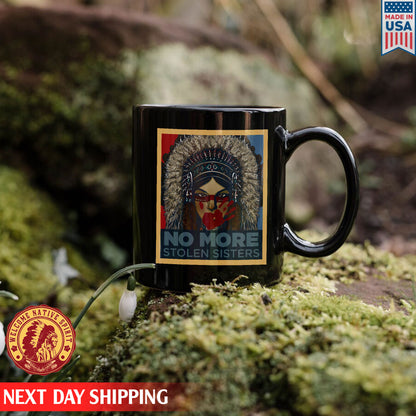 No More Stolen Sister Ceramic  Coffee Mug