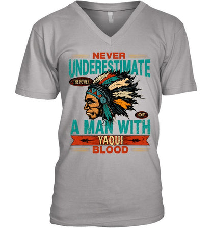 NEVER UNDERESTIMATE A MAN WITH YAQUI BLOOD