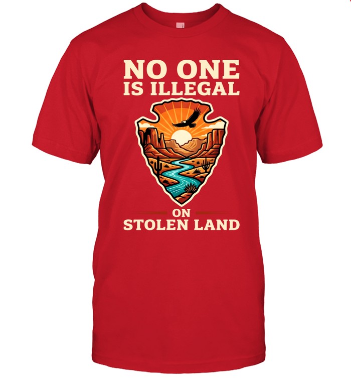 NO ONE IS ILLEGAL ON STOLEN LAND