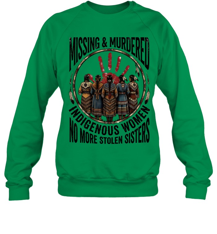 MISSING & MURDERS INDIGENOUS WOMEN NO MORE STOLEN SISTERS
