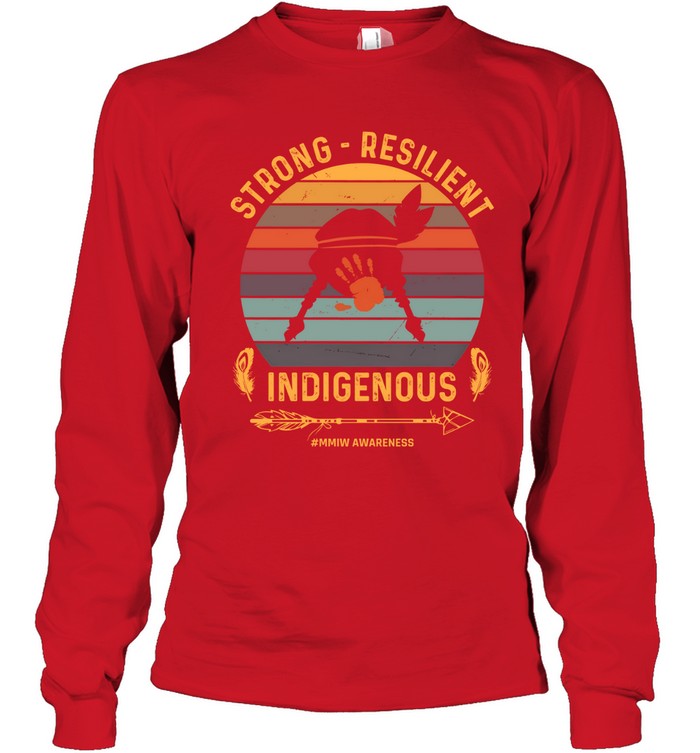 STRONG -  RESILIENT INDIGENOUS #MMIW AWARENESS