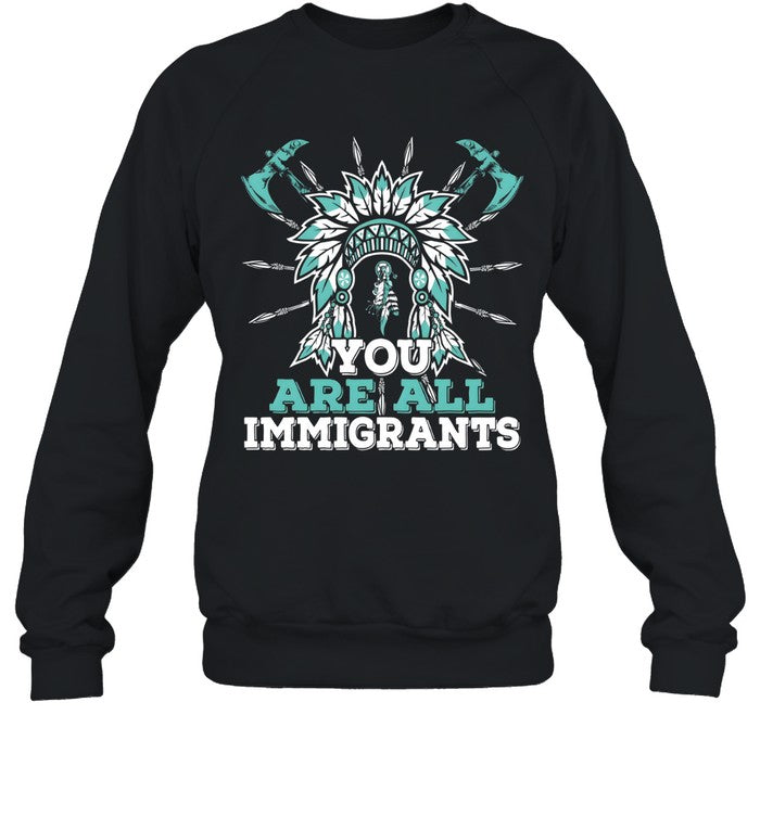 YOU ARE ALL IMMIGRANTS