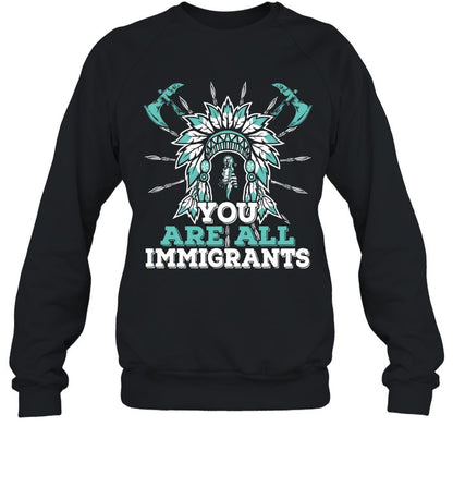 YOU ARE ALL IMMIGRANTS