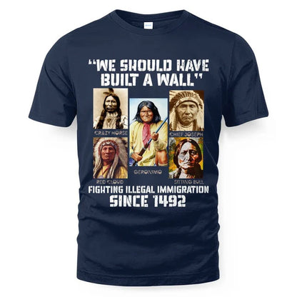 WE SHOULD HAVE BUILT A WALL FIGHTING ILLEGAL IMMIGRATION SINCE 1492