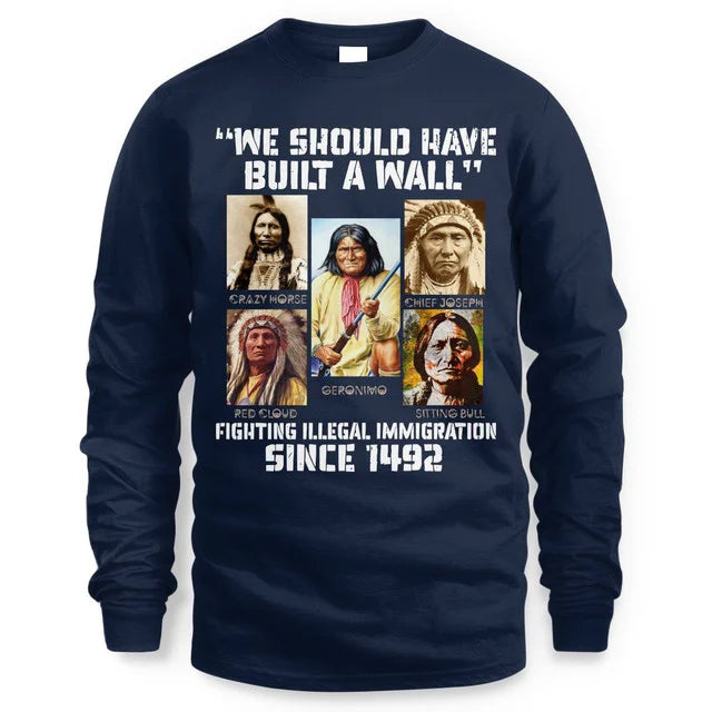 WE SHOULD HAVE BUILT A WALL FIGHTING ILLEGAL IMMIGRATION SINCE 1492