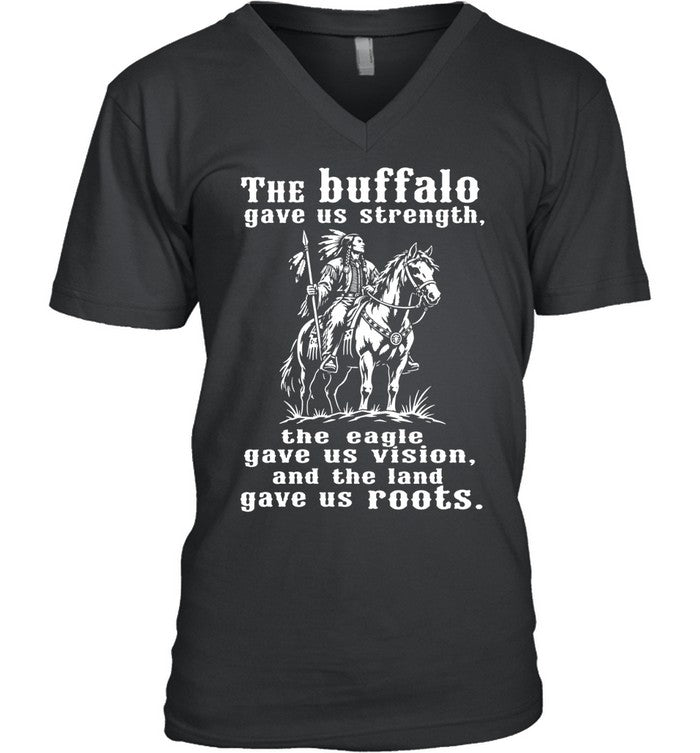 The Buffalo Gave Us Strength, The Eagle Gave Us Vision, And The Land Gave Us Roots