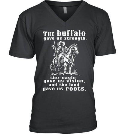 The Buffalo Gave Us Strength, The Eagle Gave Us Vision, And The Land Gave Us Roots