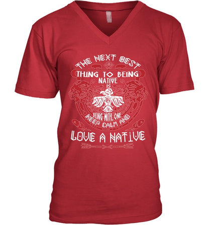 THE NEXT BEST THING TO BEING NATIVE IS BEING WITH ONE KEEP CALM AND LOVE A NATIVE