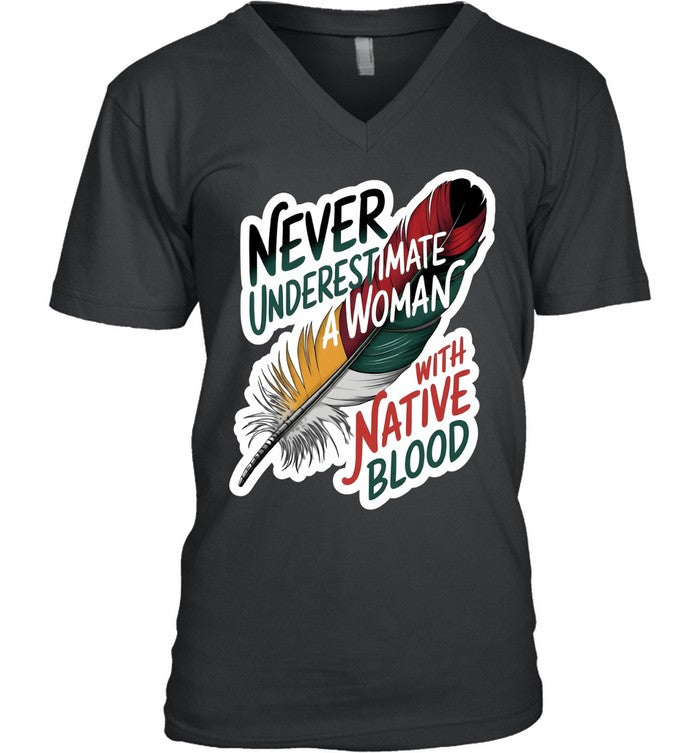 NEVER UNDERESTIMATE A WOMAN WITH NATIVE BLOOD
