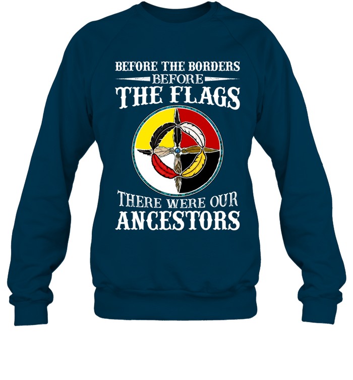 Before The Borders, Before The Flags, There Were Our Ancestors