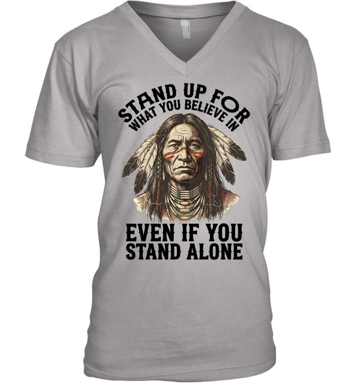STAND UP FOR WHAT YOU BELIEVE IN EVEN IF YOU STAND ALONE