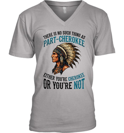THERE IS NO SUCH THING AS PART-CHEROKEE EITHER YOU'RE CHEROKEE OR YOU'RE NOT