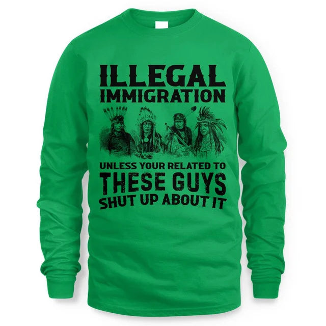 ILLEGAL IMMIGRATION UNLESS YOUR RELATED TO THESE GUYS SHUT UP ABOUT IT