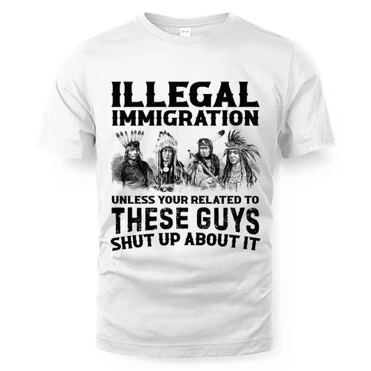 ILLEGAL IMMIGRATION UNLESS YOUR RELATED TO THESE GUYS SHUT UP ABOUT IT
