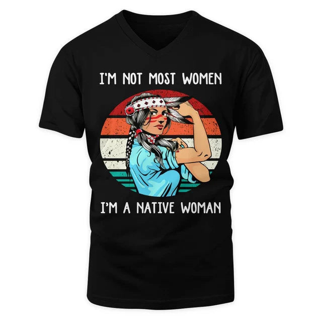 I'M NOT MOST WOMEN I'M A NATIVE WOMAN