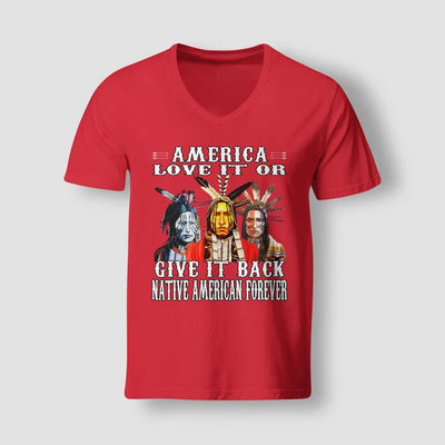 America Love It Or Give It Back Native American Forever