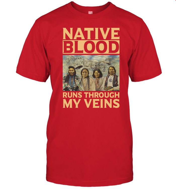 NATIVE BLOOD RUNS THROUGH MY VEINS