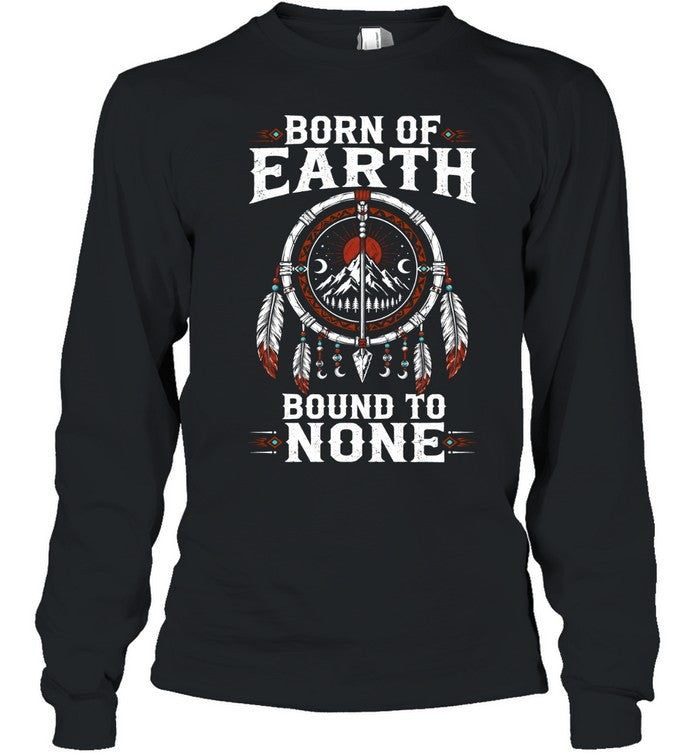 BORN OF EARTH BOUND TO NONE