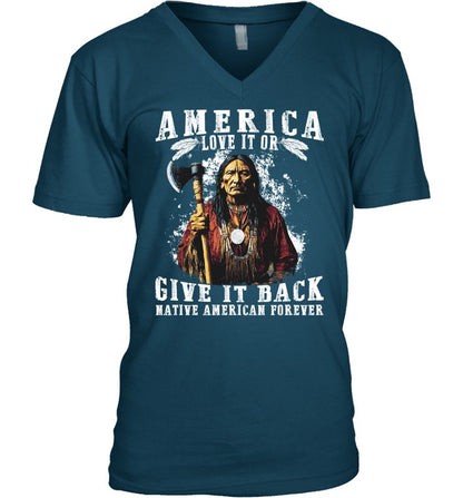 AMERICA LOVE IT OR GIVE IT BACK NATIVE AMERICAN FOREVER