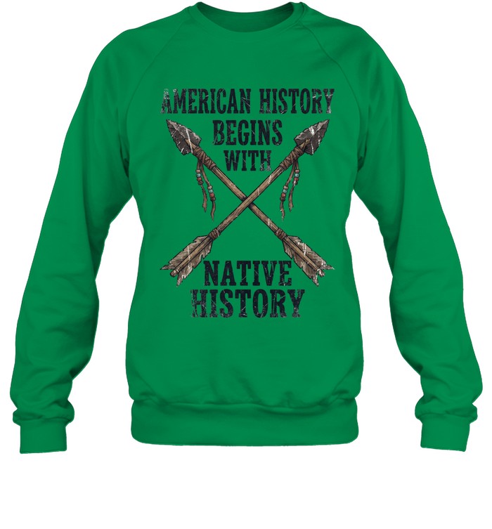 AMERICAN HISTORY BEGINS WITH NATIVE HISTORY