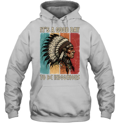 IT'S A GOOD DAY TO BE INDIGENOUS