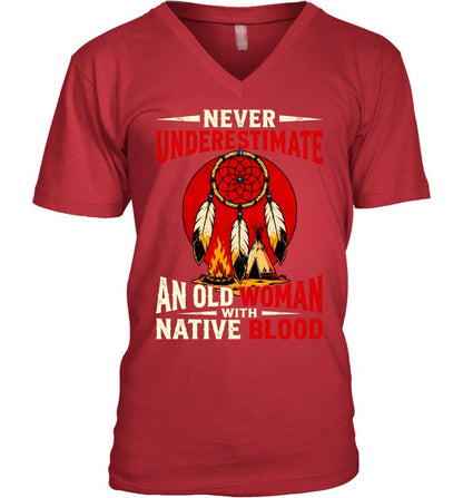 NEVER UNDERESTIMATE AN OLD WOMAN WITH NATIVE BLOOD