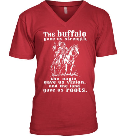 The Buffalo Gave Us Strength, The Eagle Gave Us Vision, And The Land Gave Us Roots